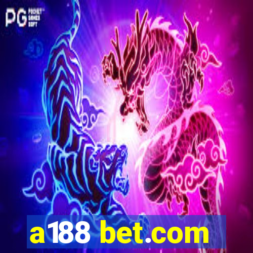 a188 bet.com